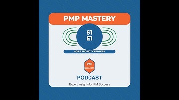 PMP MASTERY | Agile Deep Dive | S1E1: Agile Project Charters Necessity or Overhead?