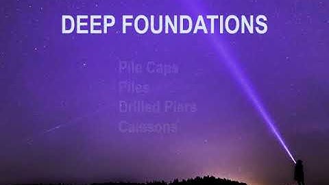 Deep Vs. Shallow Foundation