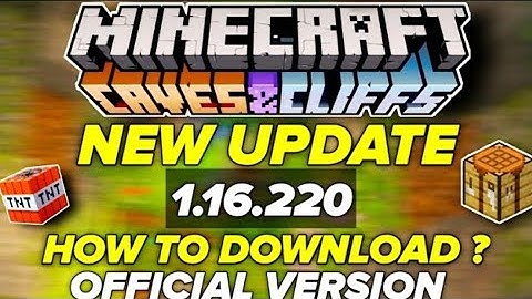 How To Update Minecraft Pe 1.16.220 New Version Full Information