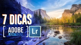 7 DICAS DE LIGHTROOM (você precisa saber)