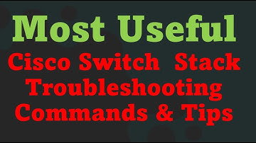 Know this Cisco Switch  Stack Troubleshooting Tips