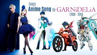 Every Anime Song by GARNiDELiA (and MARiA) (2006-2019)