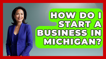 How Do I Start A Business In Michigan? - The Midwest Guru