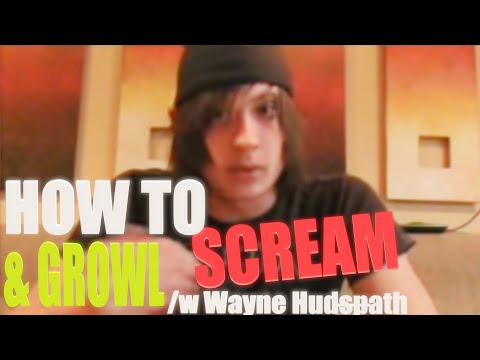 (LEGIT) How to Scream & Growl /w Wayne Hudspath [H...