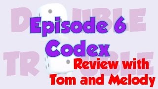 Double Trouble 6: Codex