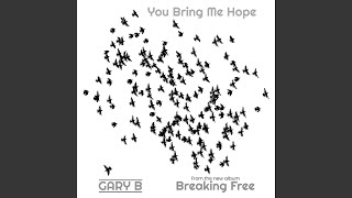 Video thumbnail of "Gary B - Bring Me Hope"