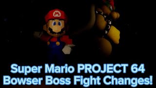 Super Mario Project 64 | Bowser Boss Fight Changes & Tweaks!