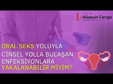 Can I catch sexually transmitted infections through oral sex? Oral seks ile enfeksiyon kapar mıyım?