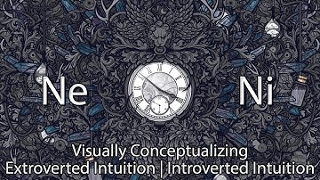 MBTI | Visually Conceptualizing Ne and Ni