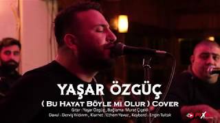 Yaşar Özgüç -Bu Hayat Böylemi Olur- Akusti̇k Cover 