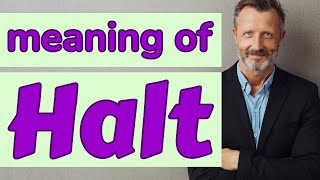 Halt | Meaning of halt