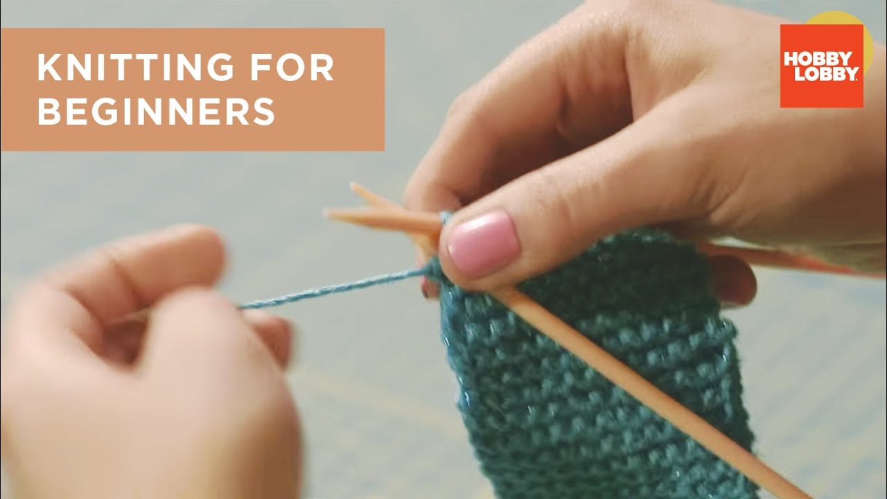 Knitting For Beginners Hobby Lobby Youtube