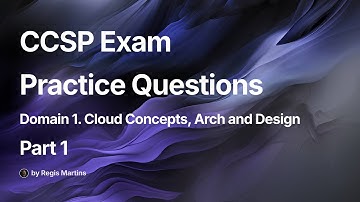 CCSP Exam Practice Questions | Part 1 | Domain 1. Cloud Concepts, Architecture and Design