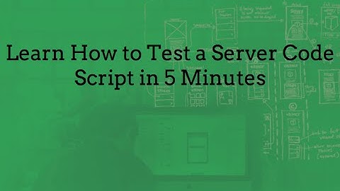 Learn How to Test a Server Code Script in 5 Minutes