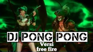 Dj pong Pong versi free fire Indonesia(Terbaru)