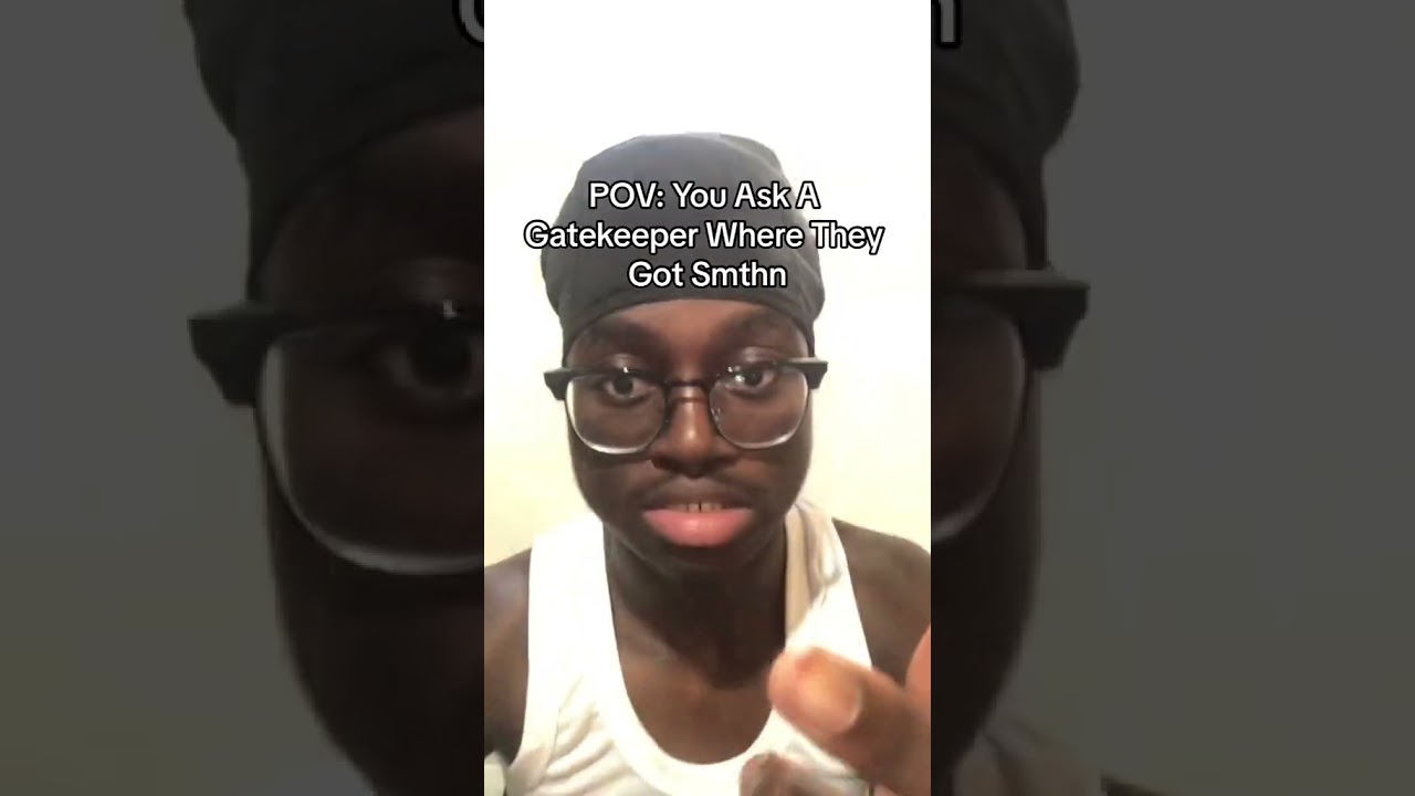 How Ppl Be Gatekeeping Nowadays  