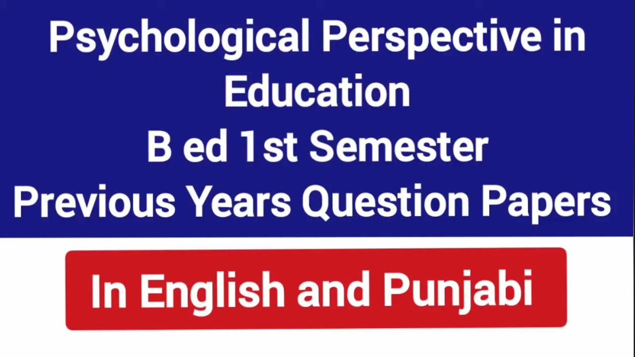 Psychological perspective in education previous papers b ed sem 1