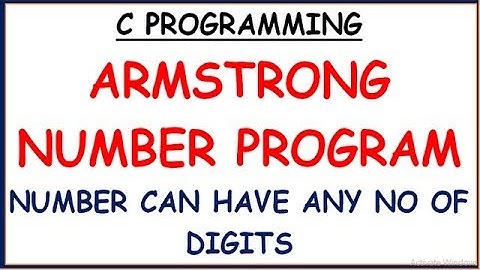 C PROGRAM FOR ARMSTRONG NUMBER (N DIGITS NUMBERS)