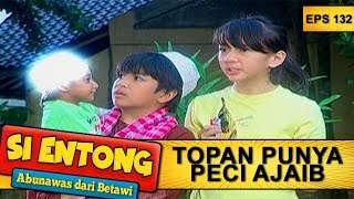 Kopiah Ajaib Milik Topan  - Si Entong Abunawas Dari Betawi Eps 132 Part 1