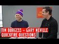Tim Burgess + Gary Neville | Quickfire Questions