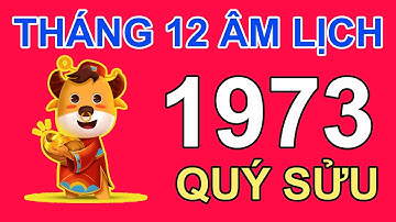Tử Vi Tuổi Quý Sửu 1973 Trong tháng 12 năm 2022 Âm Lịch Nhâm Dần