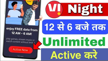 Vi unlimited data from 12am to 6am | vi 12 to 6 free data | vi me 12se 6 free net kaise chalaye