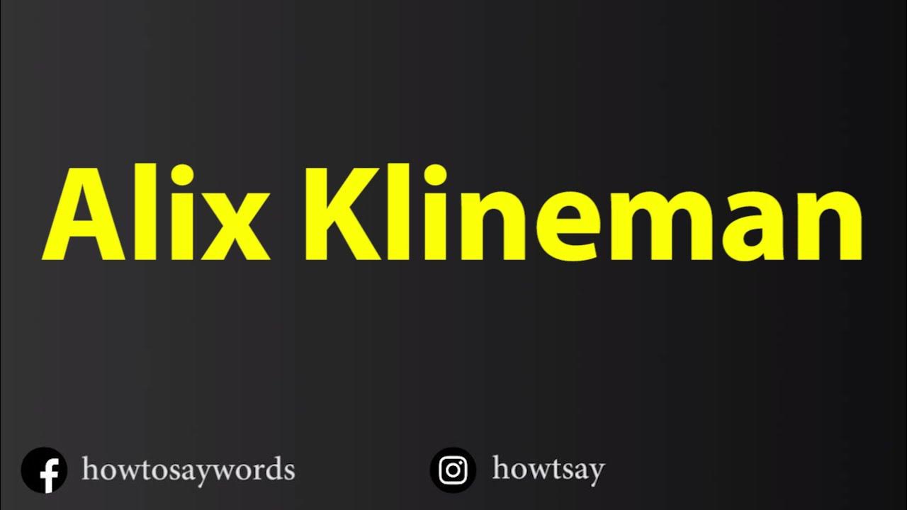 How To Pronounce Alix Klineman YouTube