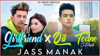 Girlfriend X Dil Todne - Jass Manak | DJ Sumit Rajwanshi | Latest Remix 2022