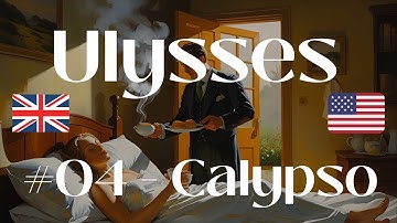 James Joyce: Ulysses | Episode 04: Calypso | Long-term close reading project  | Ulysses explained
