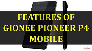 FEATURES OF GIONEE PIONEER P4 MOBILE