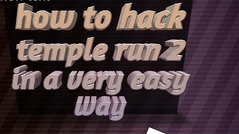 How to hack temple run 2 irna a very easy way