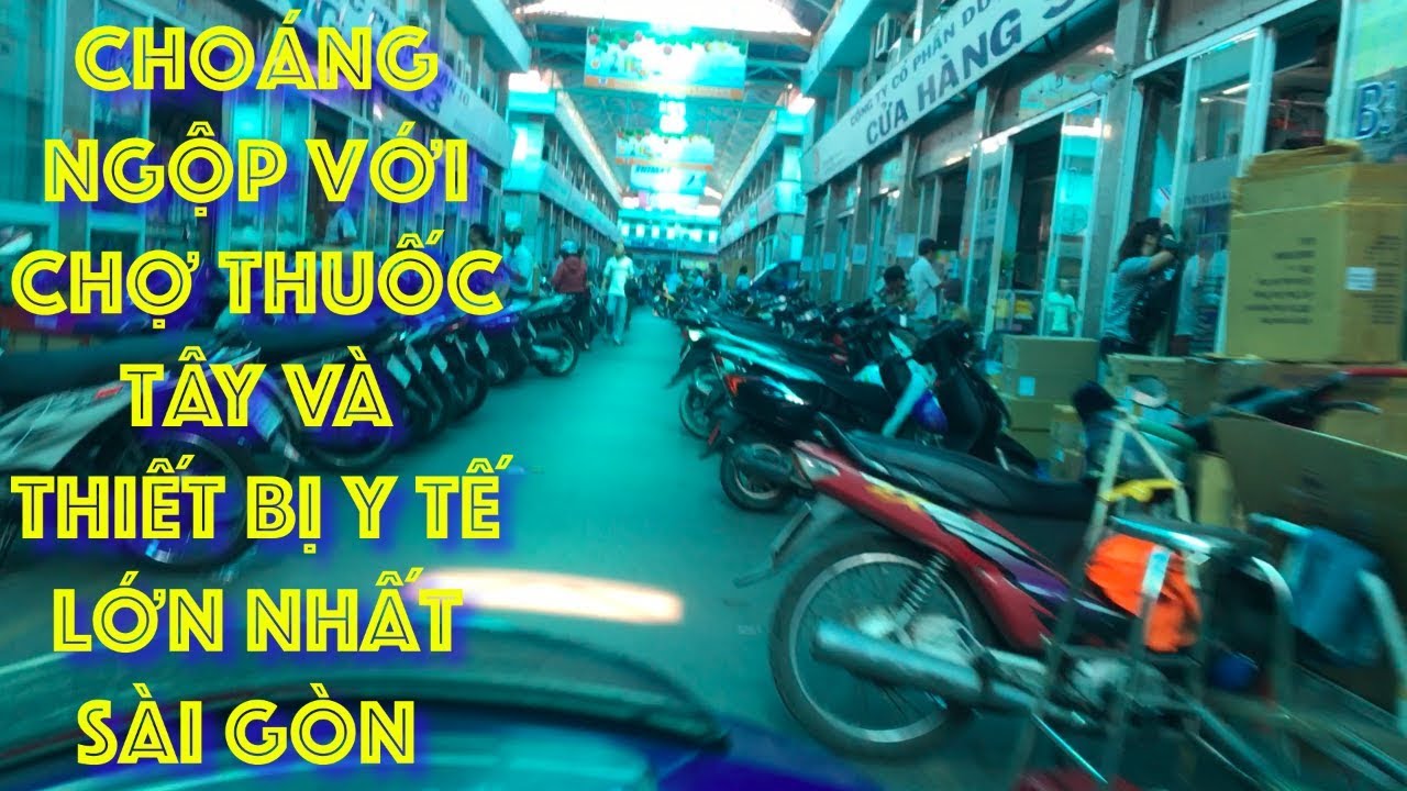 chợ sĩ thuốc tây quận 10 2022 Choáng ngộp chợ thuốc tây và thiết bị y tế lớn nhất sài gòn