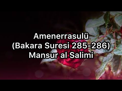 Amenerrasulü (Bakara Suresi 285-286)-Mansur al Salimi