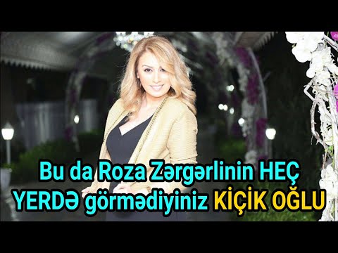 Bu da Müğənni Roza Zərgərlinin HEÇ YERDƏ görmədiyiniz KİÇİK OĞLU