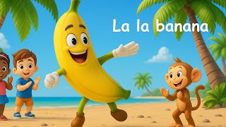 La La Banana İngilizce Çocuk Şarkıları Bebek Şarkıları Yeni Çocuk Şarkıları 2025 Muz Şarkısı