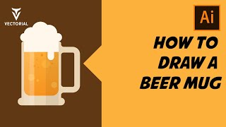 How to draw a Beer Mug in Adobe Illustrator