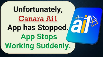 How to Fix Unfortunately, Canara AI1 App has Stopped on Android Phone