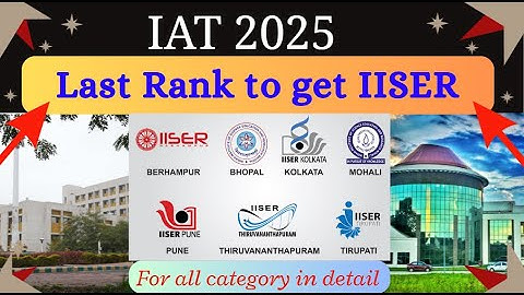 Last rank to get IISER all category| IAT 2025 expected cutoff rank | #iat2025 #iiser #cutoff #iisc