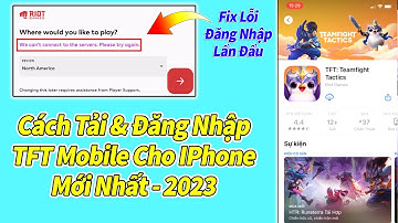 Cách Tải & Đăng Nhập TFT: Teamfight Tactics Cho IOS - Mới Nhất 2023.