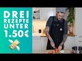 3 SCHNELLE VEGANE REZEPTE FÜR UNTER 1.50 EURO!