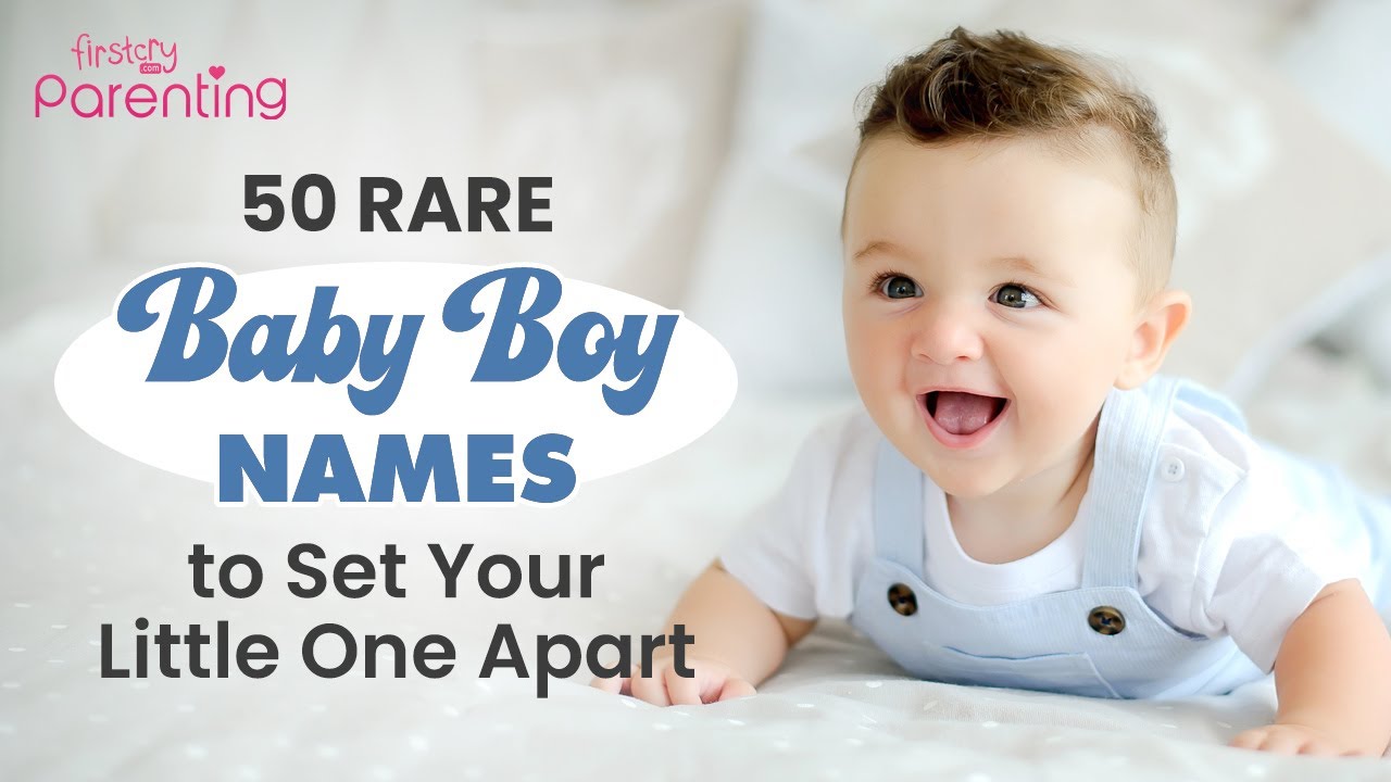 50 Rare Baby Boy Names With Meanings - YouTube