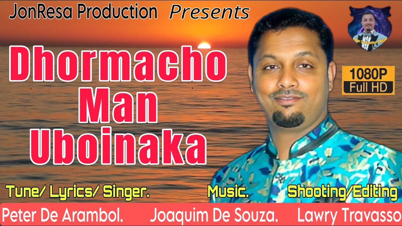 NEW KONKANNI SONG 2024  DHORMACHO MAN UBOINAKA TUNELYRICS  SINGER  PETER DE ARAMBOL