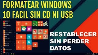 Formatear una PC Windows 10 Sin Disco | Facil Y Rapido 2018