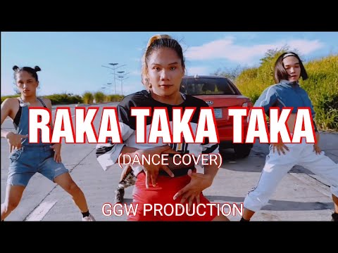 RAKA TAKA TAKA (Dance Cover) | GGW PRODUCTION |