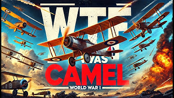 Sopwith Camel: The Biplane That Changed Aerial Combat