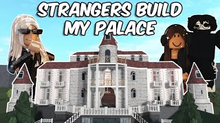 Letting my SUBSCRIBERS build me a palace in BLOXBURG