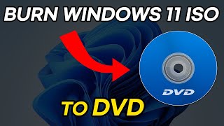 how to burn windows 11 iso image to dvd