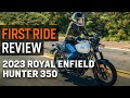 2023 royal enfield hunter 350  first ride review