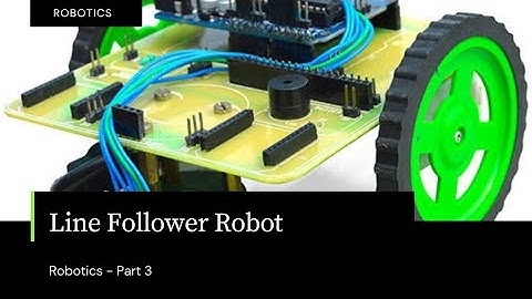 Line follower robot | Robotics - Part 3