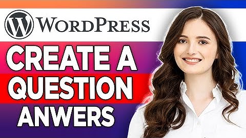 How To Create A Question And Anwers Website In WordPress | Quick And Easy Tutorial (2022)